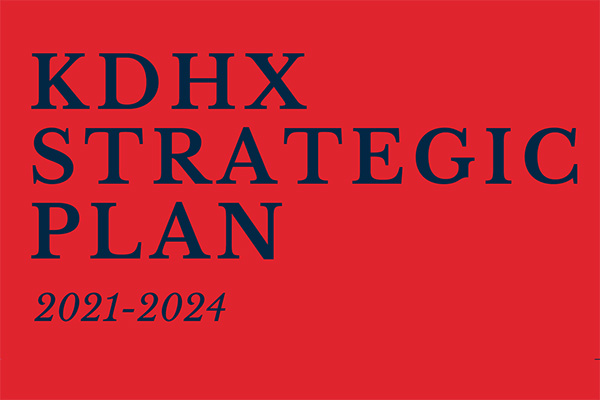 A Look at KDHX’s Priorities: Our Plans to Increase Financial Stewardship & Management
