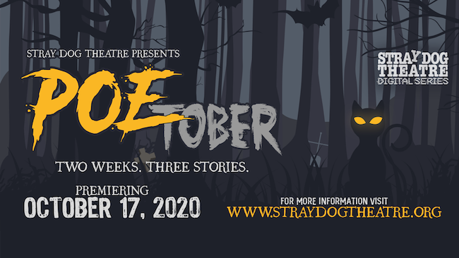 Stray Dog Theatre presents 'POEtober,' readings of three Edgar Allen Poe works.