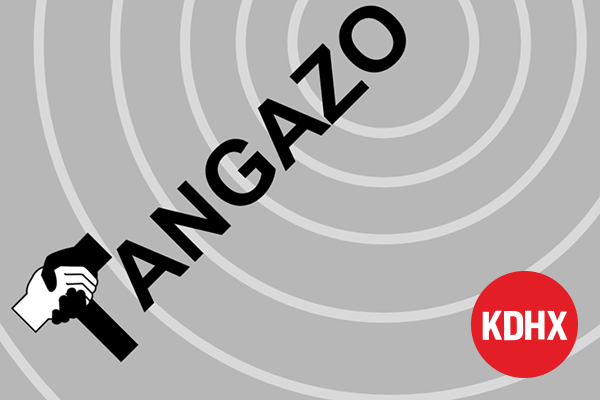 KDHX Proudly Presents A Live Tangazo Podcast Recording